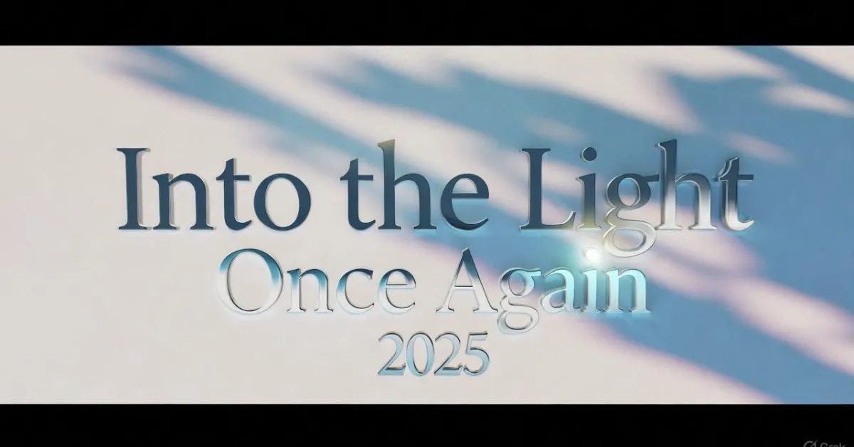 Into the Light Once Again